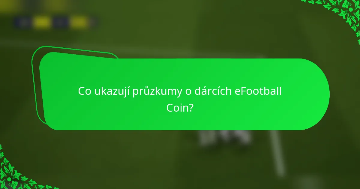 Co ukazují průzkumy o dárcích eFootball Coin?