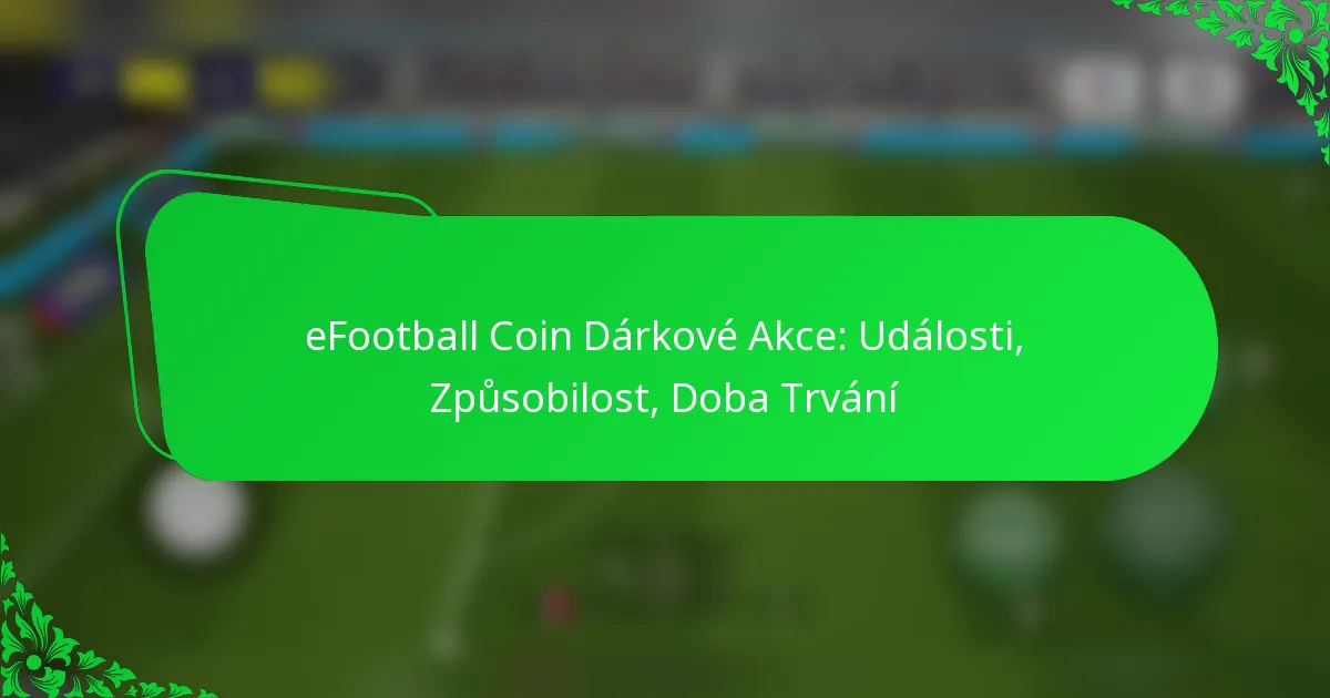 eFootball Coin Dárkové Akce: Události, Způsobilost, Doba Trvání