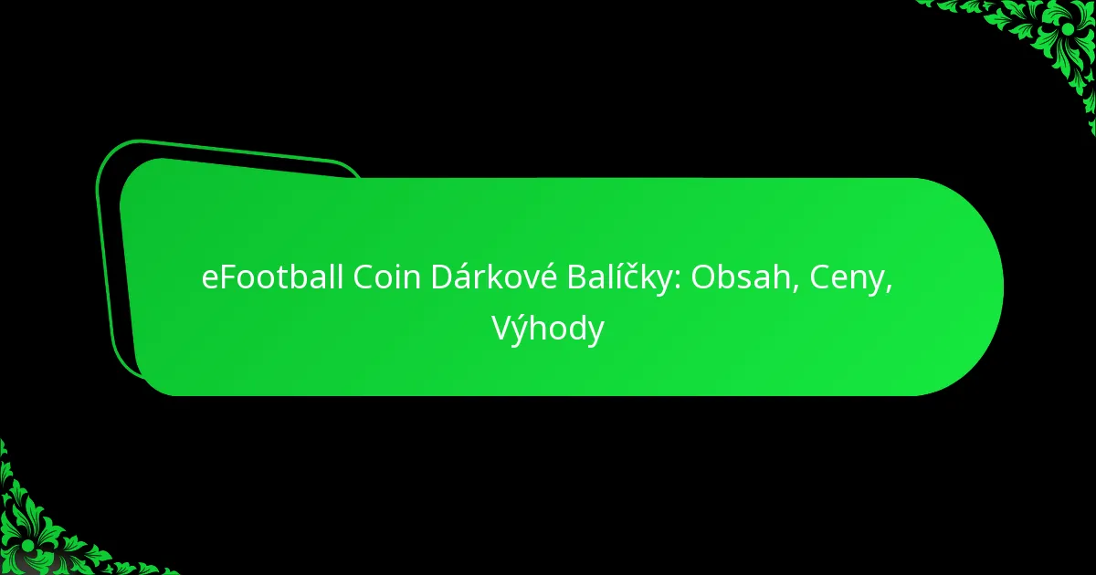 eFootball Coin Dárkové Balíčky: Obsah, Ceny, Výhody