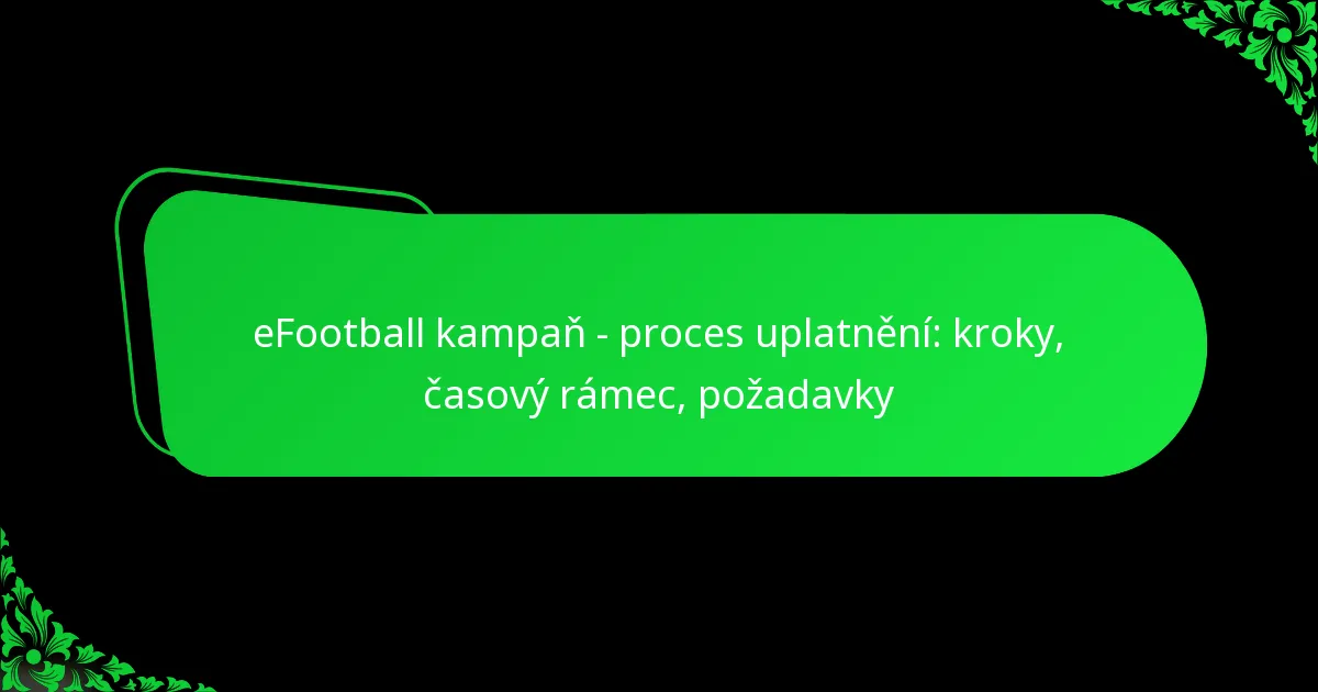 eFootball kampaň – proces uplatnění: kroky, časový rámec, požadavky