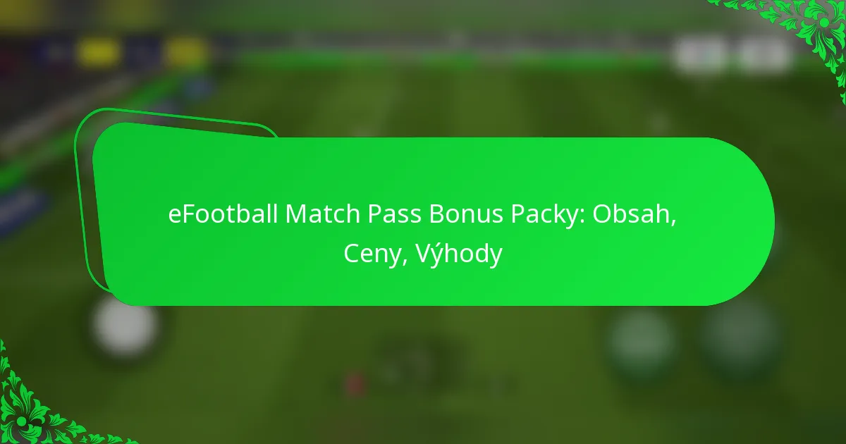 eFootball Match Pass Bonus Packy: Obsah, Ceny, Výhody