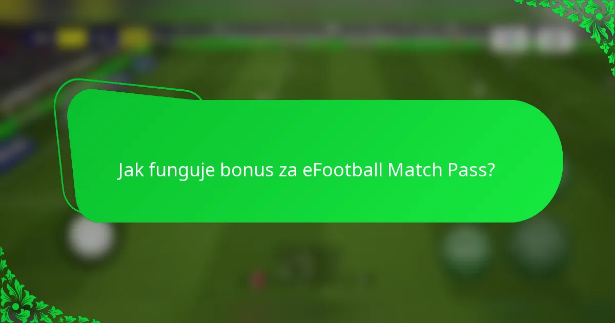 Jak funguje bonus za eFootball Match Pass?