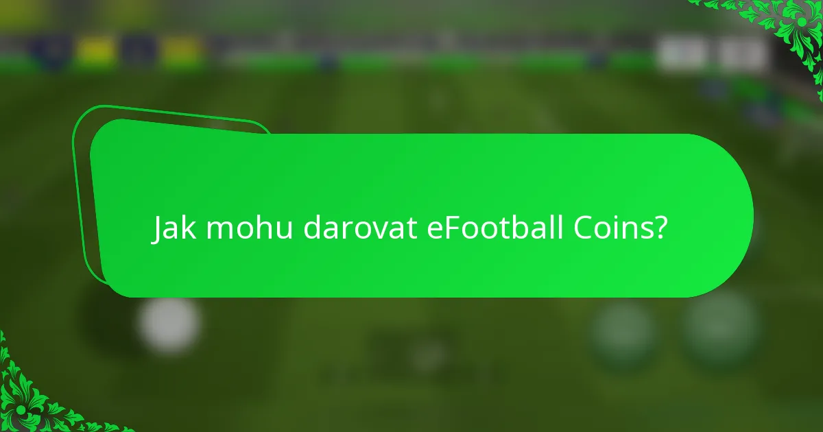 Jak mohu darovat eFootball Coins?