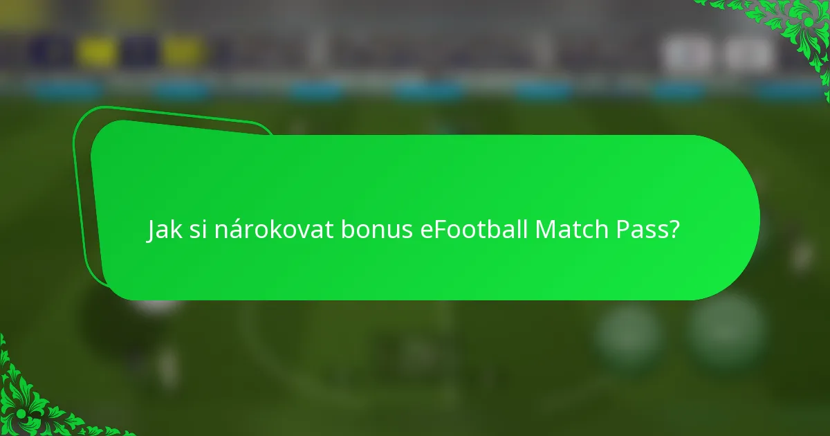 Jak si nárokovat bonus eFootball Match Pass?