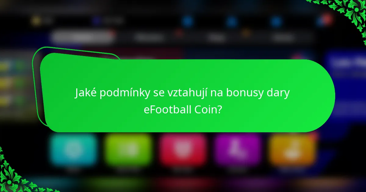 Jaké podmínky se vztahují na bonusy dary eFootball Coin?