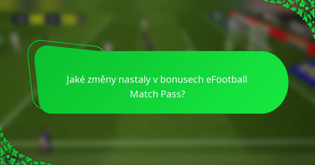 Jaké změny nastaly v bonusech eFootball Match Pass?