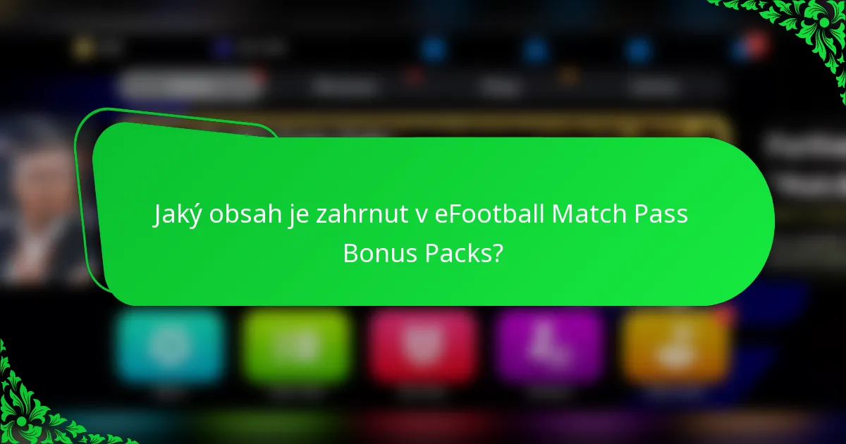 Jaký obsah je zahrnut v eFootball Match Pass Bonus Packs?