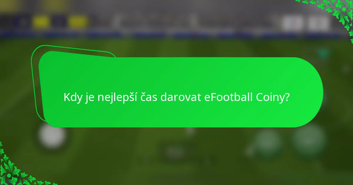 Kdy je nejlepší čas darovat eFootball Coiny?