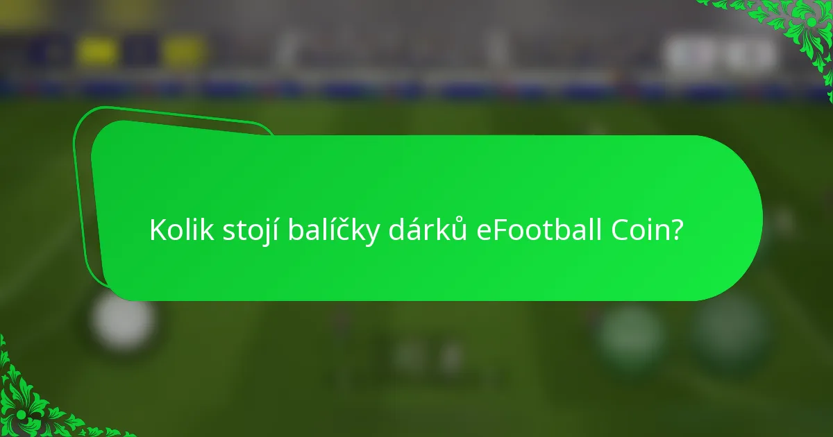 Kolik stojí balíčky dárků eFootball Coin?