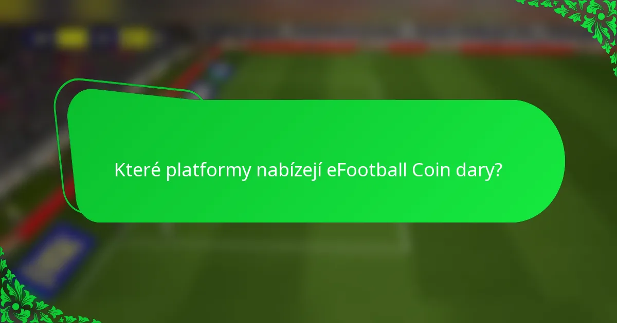 Které platformy nabízejí eFootball Coin dary?